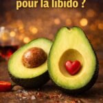 L’avocat est-il bon pour la libido
